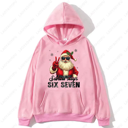 Fashion Funny Santa Says Six Seven Christmas 67 Meme Xmas Unisex Hooded Sweatshirt Ulzzang Y2K Streetwear Holiday Party Hoodies