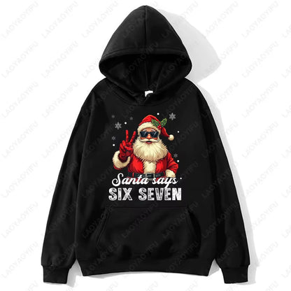 Fashion Funny Santa Says Six Seven Christmas 67 Meme Xmas Unisex Hooded Sweatshirt Ulzzang Y2K Streetwear Holiday Party Hoodies