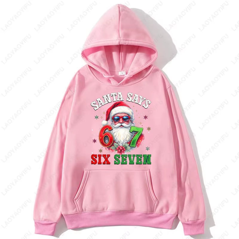 Fashion Funny Santa Says Six Seven Christmas 67 Meme Xmas Unisex Hooded Sweatshirt Ulzzang Y2K Streetwear Holiday Party Hoodies