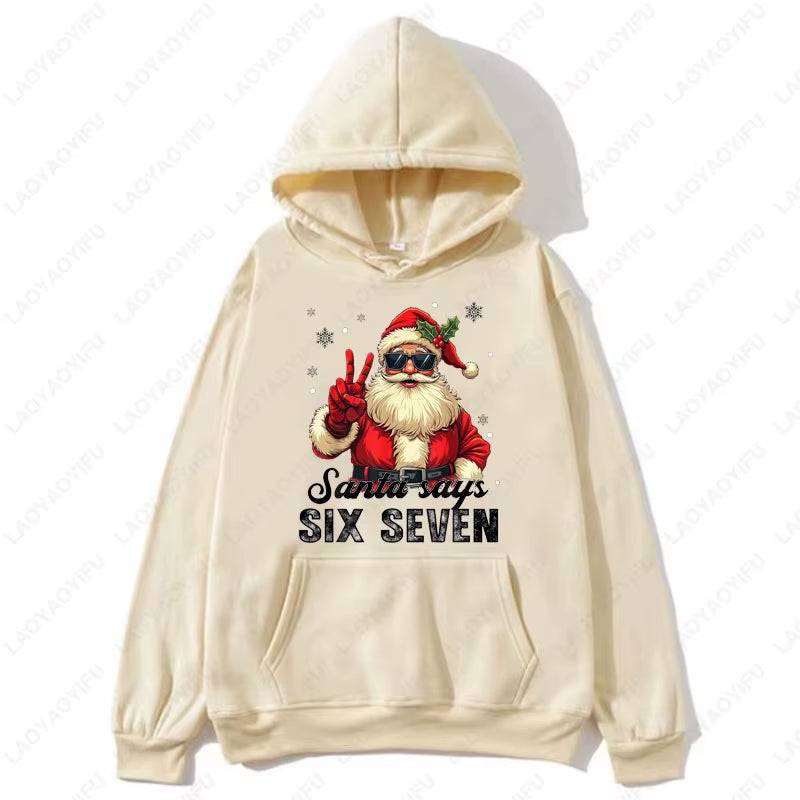 Fashion Funny Santa Says Six Seven Christmas 67 Meme Xmas Unisex Hooded Sweatshirt Ulzzang Y2K Streetwear Holiday Party Hoodies