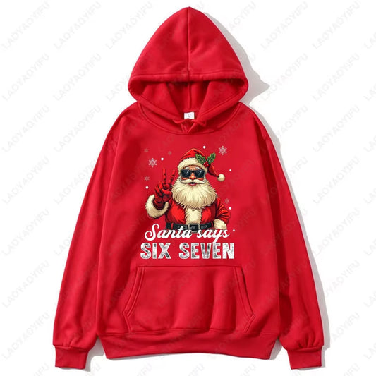 Fashion Funny Santa Says Six Seven Christmas 67 Meme Xmas Unisex Hooded Sweatshirt Ulzzang Y2K Streetwear Holiday Party Hoodies
