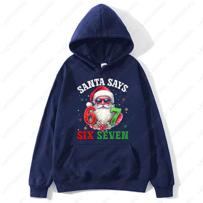 Fashion Funny Santa Says Six Seven Christmas 67 Meme Xmas Unisex Hooded Sweatshirt Ulzzang Y2K Streetwear Holiday Party Hoodies