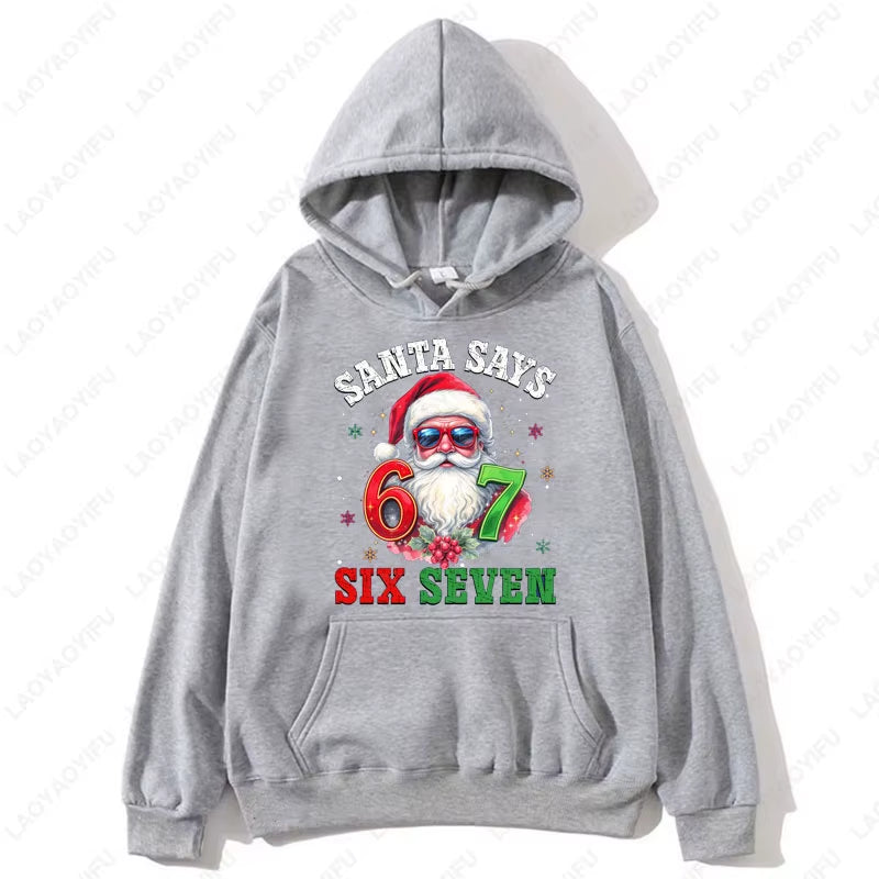 Fashion Funny Santa Says Six Seven Christmas 67 Meme Xmas Unisex Hooded Sweatshirt Ulzzang Y2K Streetwear Holiday Party Hoodies
