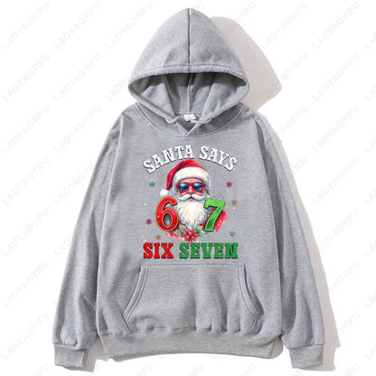 Fashion Funny Santa Says Six Seven Christmas 67 Meme Xmas Unisex Hooded Sweatshirt Ulzzang Y2K Streetwear Holiday Party Hoodies