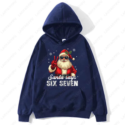 Fashion Funny Santa Says Six Seven Christmas 67 Meme Xmas Unisex Hooded Sweatshirt Ulzzang Y2K Streetwear Holiday Party Hoodies