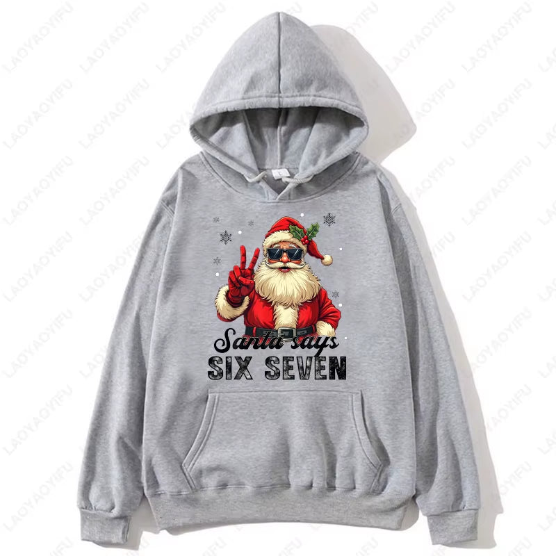 Fashion Funny Santa Says Six Seven Christmas 67 Meme Xmas Unisex Hooded Sweatshirt Ulzzang Y2K Streetwear Holiday Party Hoodies