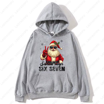 Fashion Funny Santa Says Six Seven Christmas 67 Meme Xmas Unisex Hooded Sweatshirt Ulzzang Y2K Streetwear Holiday Party Hoodies