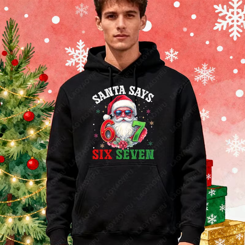 Fashion Funny Santa Says Six Seven Christmas 67 Meme Xmas Unisex Hooded Sweatshirt Ulzzang Y2K Streetwear Holiday Party Hoodies